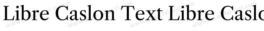 Libre Caslon Text Libre Caslon Text字体转换